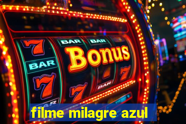 filme milagre azul